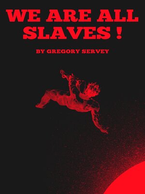 cover image of We are all slaves !
